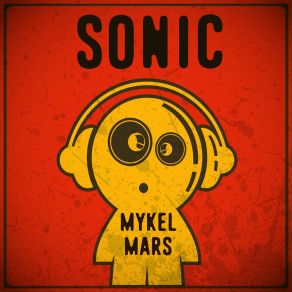 Download track Sonic (Festival Rework) Mykel Mars