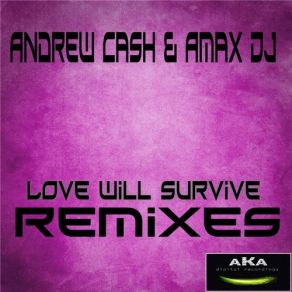 Download track Love Will Survive Andrew Cash, Amax DJ