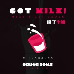 Download track Got Milk! (Milk Remix) Get LoozeThe Milk