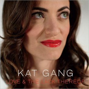 Download track Love And The Lack Thereof Kat Gang