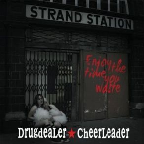 Download track X E Cute My X Drugdealer Cheerleader