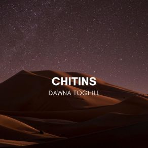 Download track Chitins Dawna Toghill