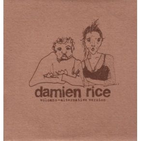 Download track Volcano (Instrumental Alternative Version) Damien Rice