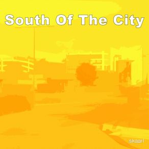 Download track South Of The City (Radio) SkaarlRadio