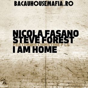 Download track I Am Home (Original Mix) Nicola Fasano, Steve Forest, Christine P Lg