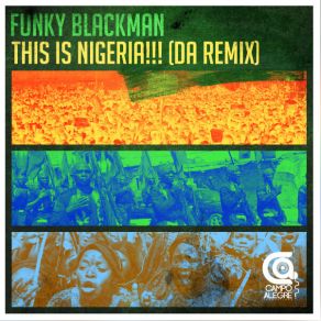 Download track This Is Nigeria (Rise Up O' Compatriots) Funky Blackman