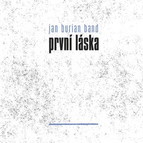 Download track První Láska Jan Burian Band