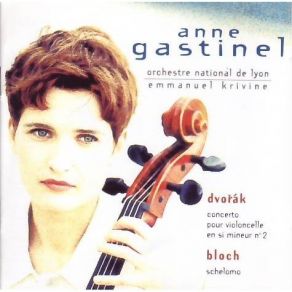 Download track 02. Concerto Pour Violoncelle En Si Mineur NÂ°2 Op. 104 2 Anne Gastinel, Lyon National Orchestra