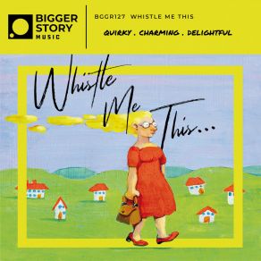 Download track The Cheerful Whistler Bigger Story Music