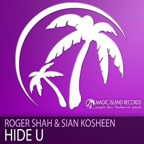 Download track Hide U (Mischa Daniëls Dancefloor Mode) Roger Shah