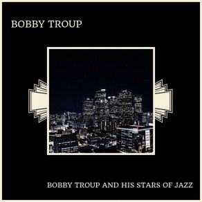 Download track Please Be Kind Bobby Troup