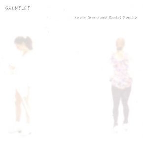 Download track Gauntlet Daniel Menche, Kevin Drumm