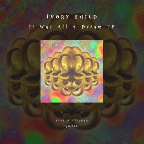 Download track It Was All A Dream Child Ivory