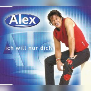 Download track Ich Will Nur Dich (Extended Rock Mix) Alex