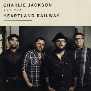 Download track This Bottle Charlie Jackson, The Heartland Railway