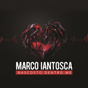 Download track Nascosto Dentro Me Marco Iantosca