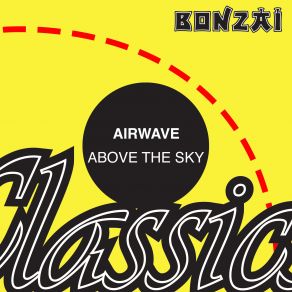 Download track Above The Sky (2002 Remix) Airwave