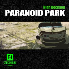 Download track Paranoid Park (Original Mix) High Decision