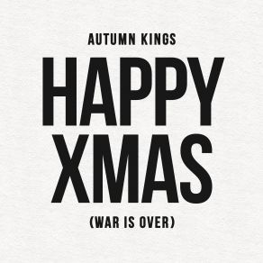 Download track Happy Xmas (War Is Over) Autumn Kings