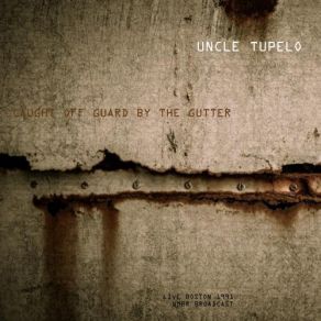 Download track Screen Door (Live) Uncle Tupelo