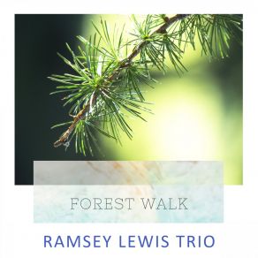 Download track Put Your Little Foot Right Out Ramsey Lewis Trío