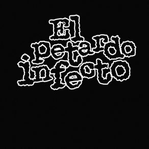 Download track El Cagador Puntual El Petardo Infecto