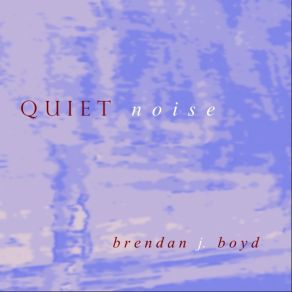 Download track Quiet Noise (Trance Bass & Amp; Chime Mix)  Brendan J. Boyd