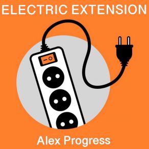 Download track Electric Extension A Alex Progress