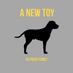 Download track New Toy DJ Fresh Tunez