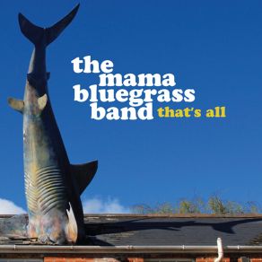 Download track All That Glitter The Mama Bluegrass Band