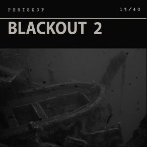 Download track Blackout 2. I Periskop