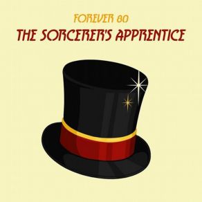 Download track The Sorcerer's Apprentice (Extended Mix) Forever 80