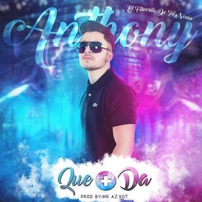 Download track Que Más Da Anthony Ell Favorito De Tu Novia