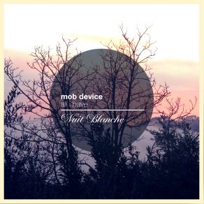 Download track All I Have (Original Mix) Mob Device