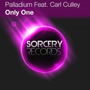 Download track Only One (Original Mix) Palladium, Carl Culley