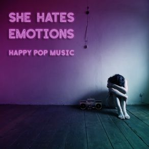 Download track She Hates Emotions (Intro) She Hates Emotions