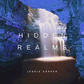 Download track Hidden Realms Jessie Copper