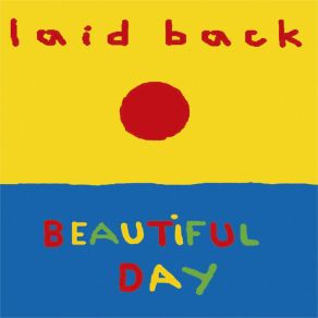 Download track Beautiful Day (Radio Edit; 2008 Digital Remaster) Laid Back