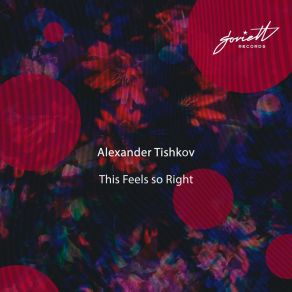 Download track This Feels So Right Alexander Tishkov