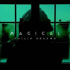 Download track Magical Philip Ndukwu