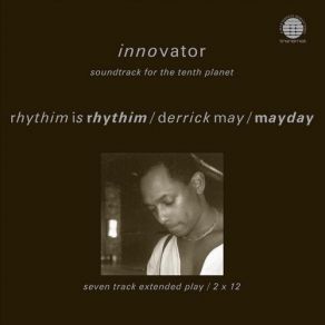 Download track Beyond The Dance Rhythim Is Rhythim, Mayday, Derrick May