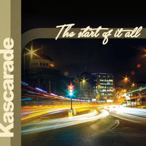 Download track The Start Of It All Kascarade