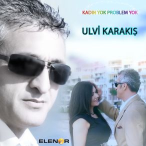 Download track Kadın Yok Problem Yok Ülvi Karakış