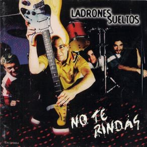 Download track No Te Rindas Los Ladrones Sueltos