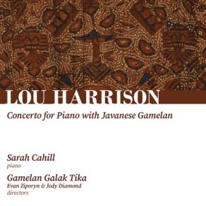 Download track Concerto For Piano With Javanese Gamelan- II. [Untitled] Evan Ziporyn, Sarah Cahill, Gamelan Galak TikaThe Untitled