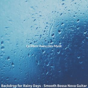 Download track Sumptuous Ambiance For Storms Excellent Rainy Day Music