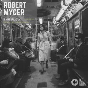 Download track The Flow (Heerhorst Remix) Robert Mycer