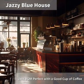 Download track Espresso Cappuccino And Some Jazz Jazzy Blue House