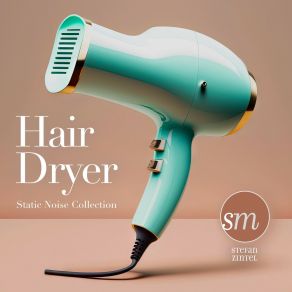 Download track Steady Portable Blow Dryer Sound Stefan Zintel