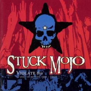 Download track Hate Must Be A Gift Stuck Mojo